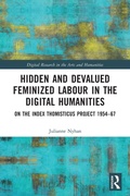 Cover: Hidden and Devalued Feminized Labour in the Digital Humanities - Routledge