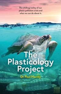 Enlarge image Cover: The Plasticology Project - Paul Harvey