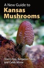 Cover: A New Guide to Kansas Mushrooms - University Press of Kansas
