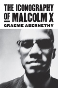 Cover: The Iconography of Malcolm X - University Press of Kansas