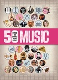 Cover: 50 Things You Should Know about Music - White Lion Publishing