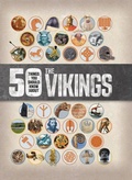 Cover: 50 Things You Should Know about the Vikings - White Lion Publishing