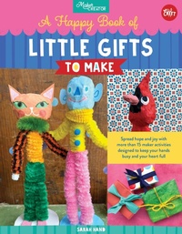 Abbildung von: A Happy Book of Little Gifts to Make - Walter Foster Publishing