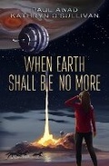 Cover: When Earth Shall Be No More - Secant Publishing