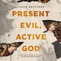 Cover: Present Evil, Active God - Blackstone Publishing