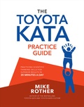 Cover: The Toyota Kata Practice Guide: Practicing Scientific Thinking Skills for Superior Results in 20 Minutes a Day - McGraw-Hill Education