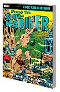 Enlarge image Cover: Namor, The Sub-Mariner Epic Collection: Who Strikes For Atlantis? - Marvel Comics
