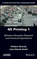 Cover: 4D Printing, Volume 1 - Wiley