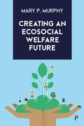 Cover: Creating an Ecosocial Welfare Future - Policy Press