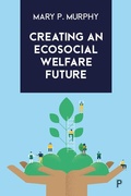 Cover: Creating an Ecosocial Welfare Future - Policy Press
