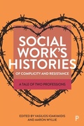 Cover: Social Work's Histories of Complicity and Resistance - Policy Press