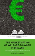 Cover: The Marketisation of Welfare-To-Work in Ireland - Policy Press