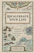Cover: Recalibrate Your Life - Navigating Transitions with Purpose and Hope - Inter-Varsity Press,US