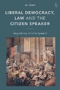 Abbildung von: Liberal Democracy, Law and the Citizen Speaker - Hart Publishing