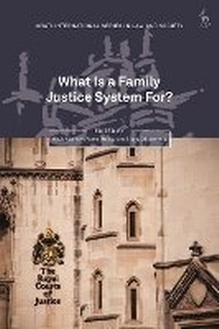 Enlarge image Cover: What Is a Family Justice System For? - Hart Publishing