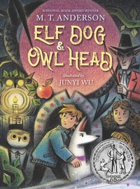 Enlarge image Cover: Elf Dog and Owl Head - Candlewick Press,U.S.