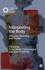 Cover: Interpreting the Body - Bristol University Press