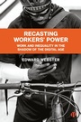 Cover: Recasting Workers' Power - Bristol University Press