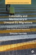 Cover: Coloniality and Meritocracy in Unequal EU Migrations - Bristol University Press