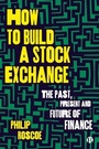Cover: How to Build a Stock Exchange - Bristol University Press