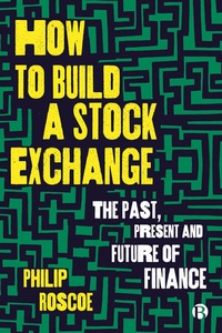 Abbildung von: How to Build a Stock Exchange - Bristol University Press