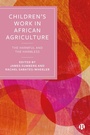 Cover: Children's Work in African Agriculture - Bristol University Press