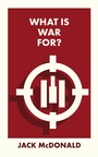 Cover: What Is War For? - Bristol University Press