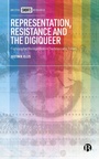 Cover: Representation, Resistance and the Digiqueer - Bristol University Press