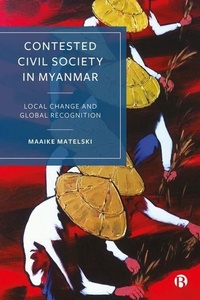 Abbildung von: Contested Civil Society in Myanmar - Bristol University Press
