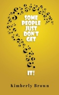 Cover: Some People Just Don't Get It - Writers Branding LLC