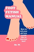 Cover: Foot Fetish Manual - Lulu.com