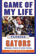 Cover: Game of My Life Florida Gators - Sports Publishing LLC