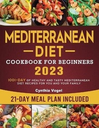 Abbildung von: Mediterranean Diet Cookbook For Beginners - Cynthia D. Vogel