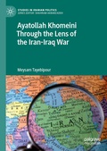 Cover: Ayatollah Khomeini Through the Lens of the Iran-Iraq War - Palgrave Macmillan
