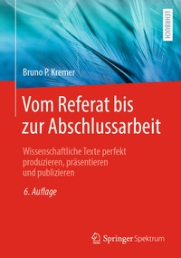 Abbildung von: Vom Referat bis zur Abschlussarbeit - Springer Spektrum