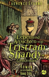 Abbildung von: Leben und Ansichten von Tristram Shandy, Gentleman. Band Drei - apebook Verlag
