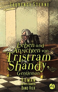 Abbildung von: Leben und Ansichten von Tristram Shandy, Gentleman. Band Vier - apebook Verlag