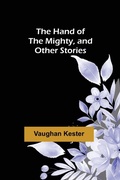 Cover: The Hand of the Mighty, and Other Stories - ALPHA EDITION