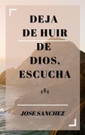 Cover: Deja De Huir De Dios, Escucha - Jose Sanchez