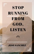 Cover: Stop Running From God, Listen - Jose Sanchez