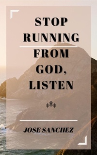 Enlarge image Cover: Stop Running From God, Listen - Jose Sanchez