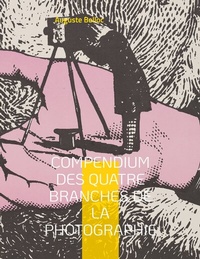 Abbildung von: Compendium des quatre branches de la photographie - BoD - Books on Demand