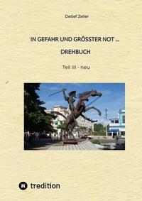 Abbildung von: In Gefahr und größter Not - Drehbuch - Tredition
