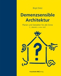 Abbildung von: Demenzsensible Architektur - Fraunhofer IRB Verlag