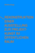 Cover: Rekonstruktion einer Ausstellung zur Projektkunst im &ouml;ffentlichen Raum - integral(e) Kunstprojekte (1993) - Verlag f&uuml;r Moderne Kunst
