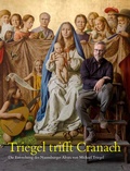Cover: Triegel trifft Cranach - Galerie Schwind