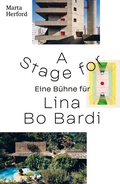 Cover: Eine B&uuml;hne f&uuml;r Lina Bo Bardi - MARTa Herford