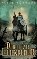 Cover: Der letzte Lilienreiter - Peter Hohmann