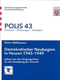 Cover: Demokratischer Neubeginn in Hessen 1945-1949 - Hessische Landeszentrale f. polit. Bild.