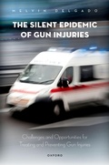 Cover: The Silent Epidemic of Gun Injuries - OUP eBook